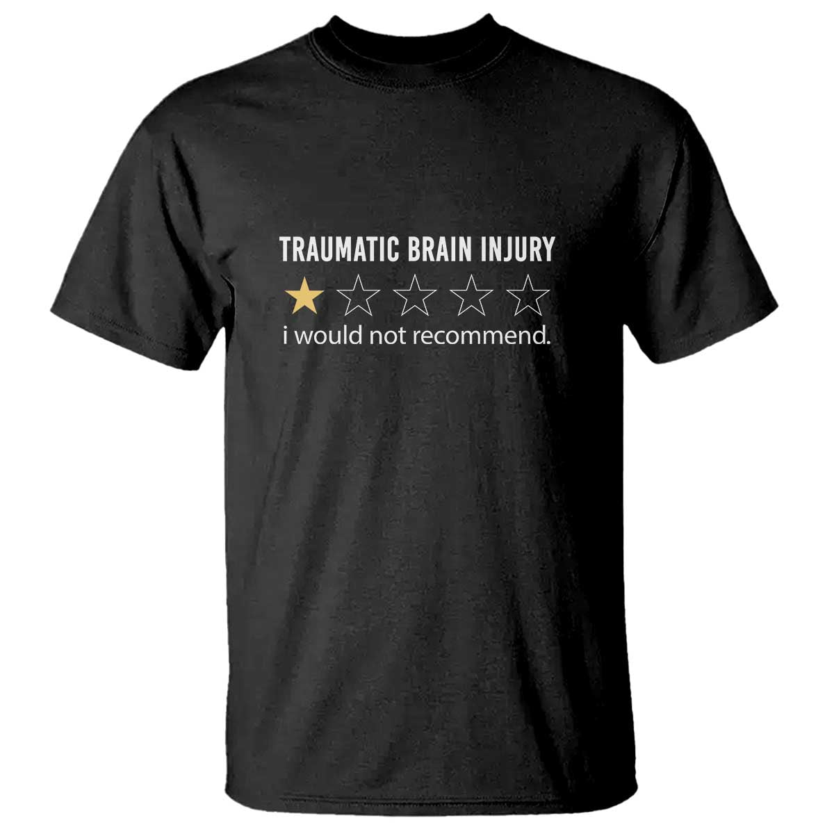 Traumatic Brain Injury Awareness T Shirt I Would Not Recommend TBI Warrior TS02 Black Print Your Wear