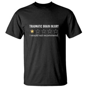 Traumatic Brain Injury Awareness T Shirt I Would Not Recommend TBI Warrior TS02 Black Print Your Wear