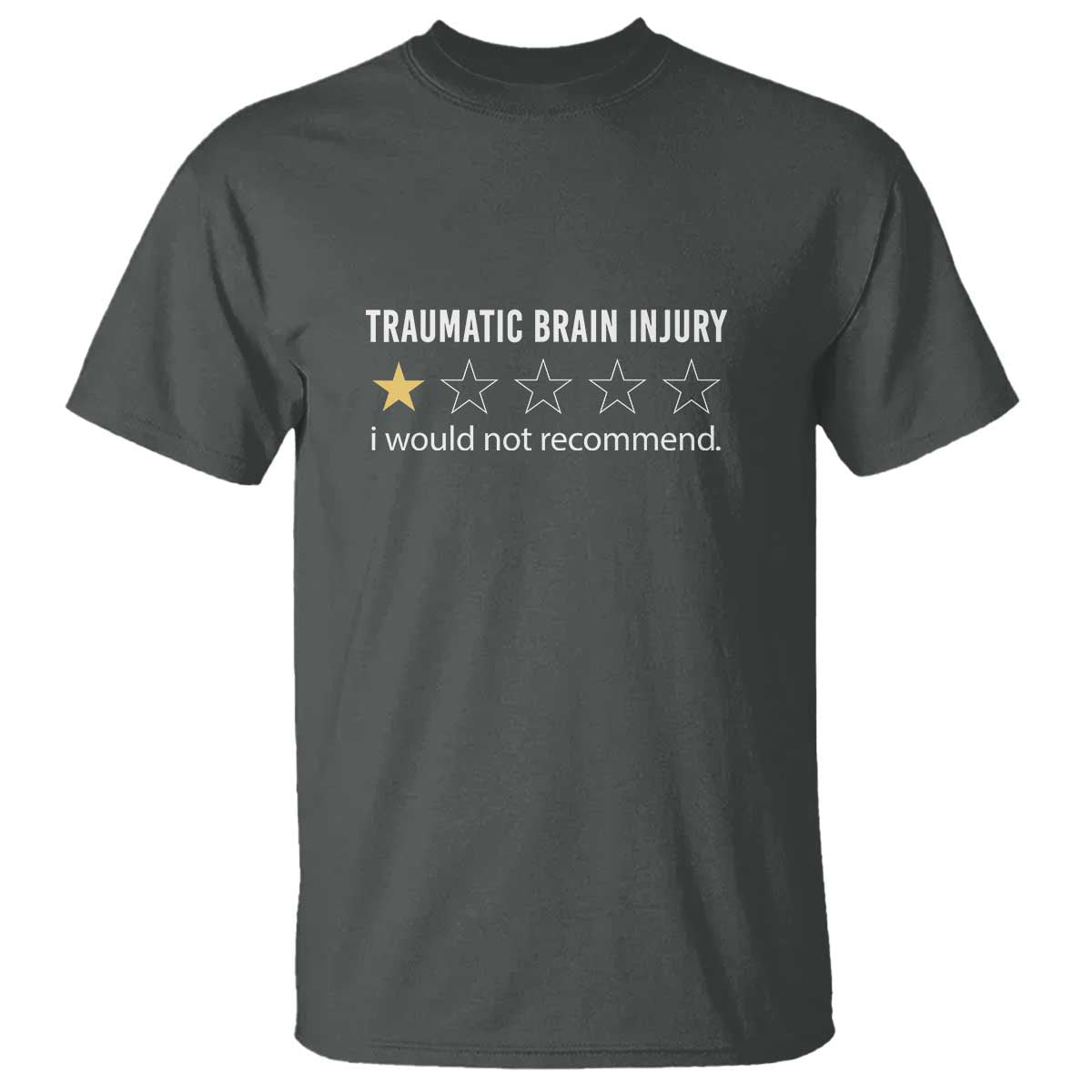 Traumatic Brain Injury Awareness T Shirt I Would Not Recommend TBI Warrior TS02 Dark Heather Print Your Wear