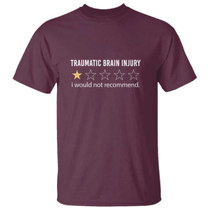 Traumatic Brain Injury Awareness T Shirt I Would Not Recommend TBI Warrior TS02 Maroon Print Your Wear