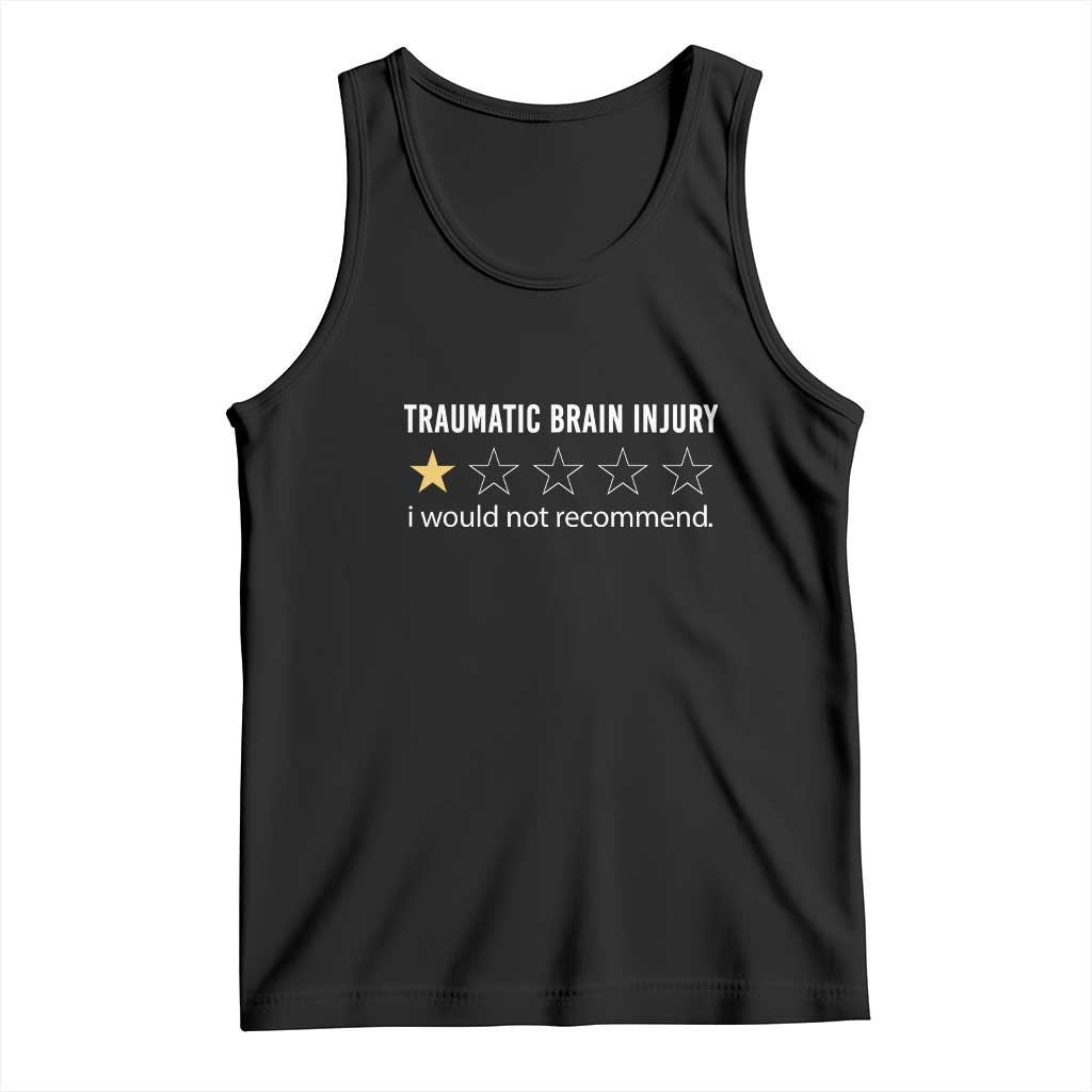Traumatic Brain Injury Awareness Tank Top I Would Not Recommend TBI Warrior TS02 Black Print Your Wear