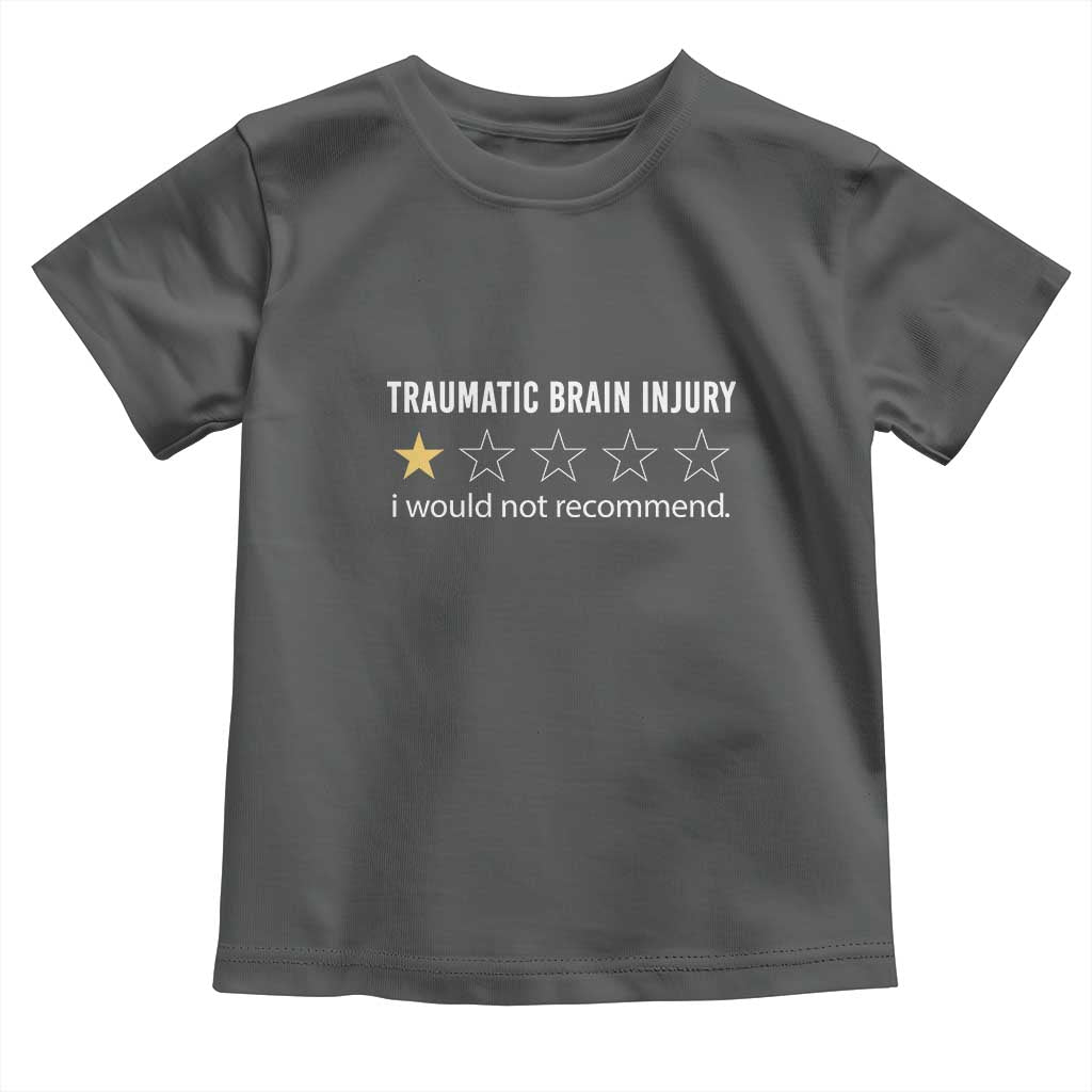 Traumatic Brain Injury Awareness Toddler T Shirt I Would Not Recommend TBI Warrior TS02 Dark Heather Print Your Wear