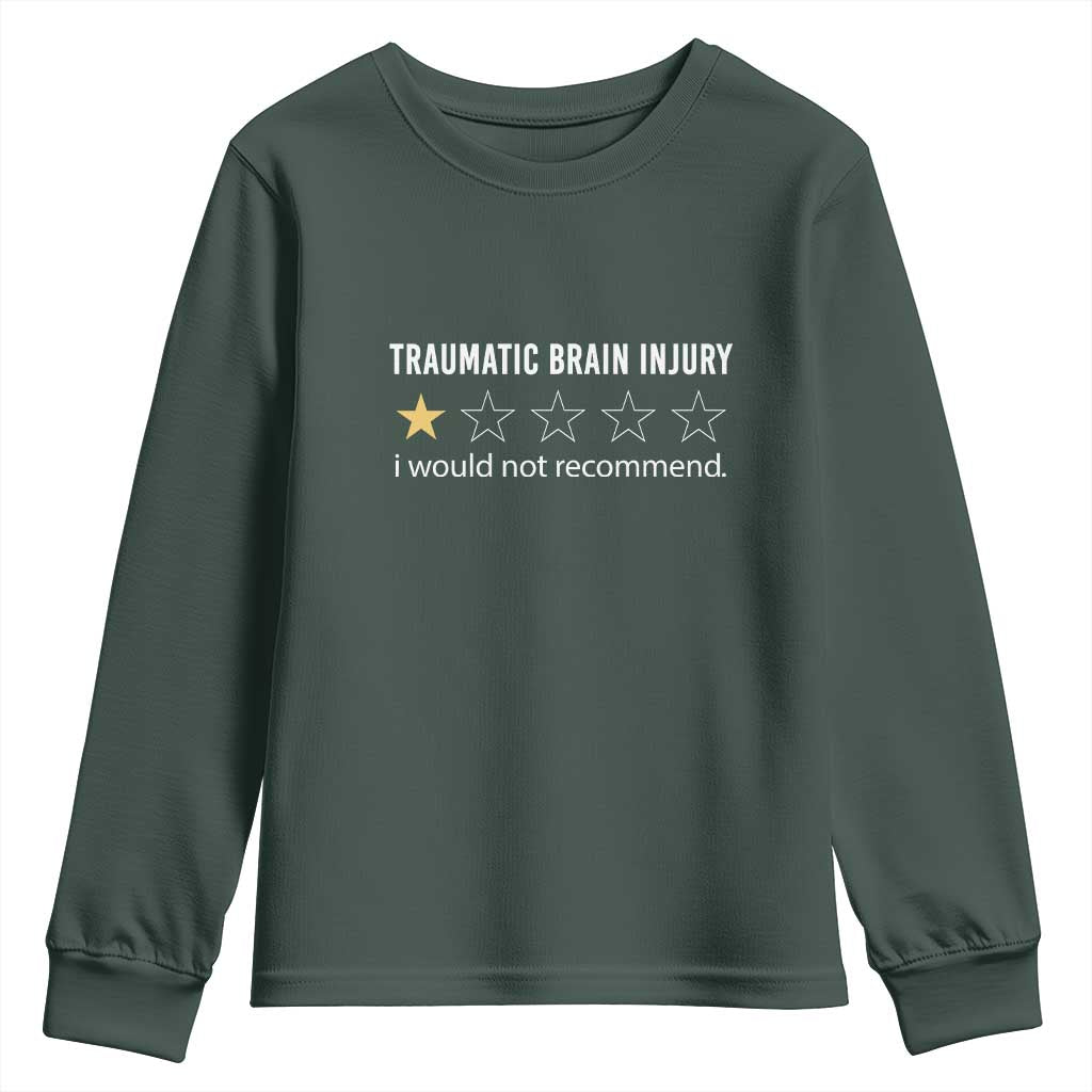 Traumatic Brain Injury Awareness Youth Sweatshirt I Would Not Recommend TBI Warrior TS02 Dark Forest Green Print Your Wear