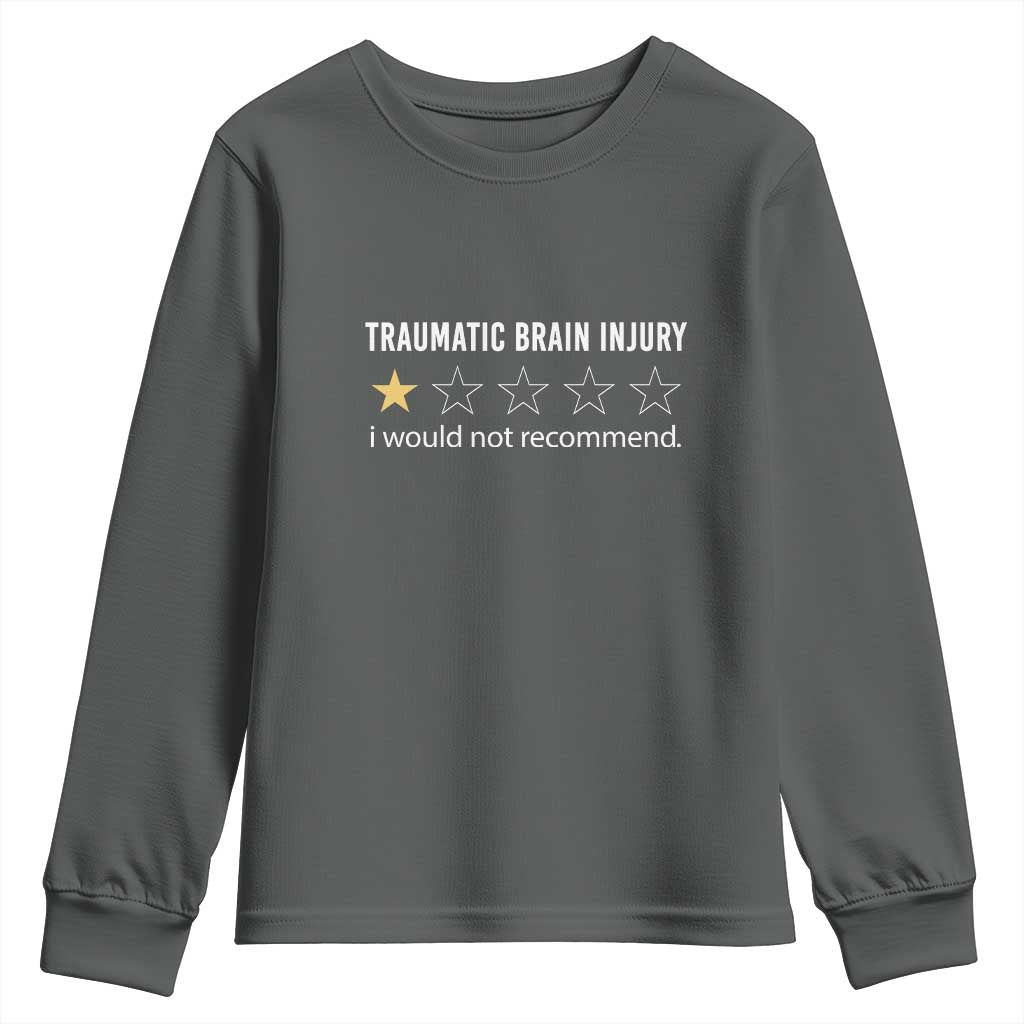 Traumatic Brain Injury Awareness Youth Sweatshirt I Would Not Recommend TBI Warrior TS02 Dark Heather Print Your Wear