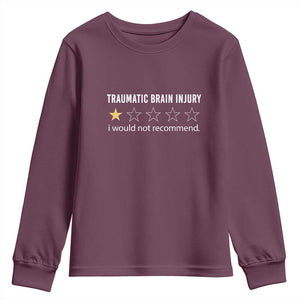 Traumatic Brain Injury Awareness Youth Sweatshirt I Would Not Recommend TBI Warrior TS02 Maroon Print Your Wear