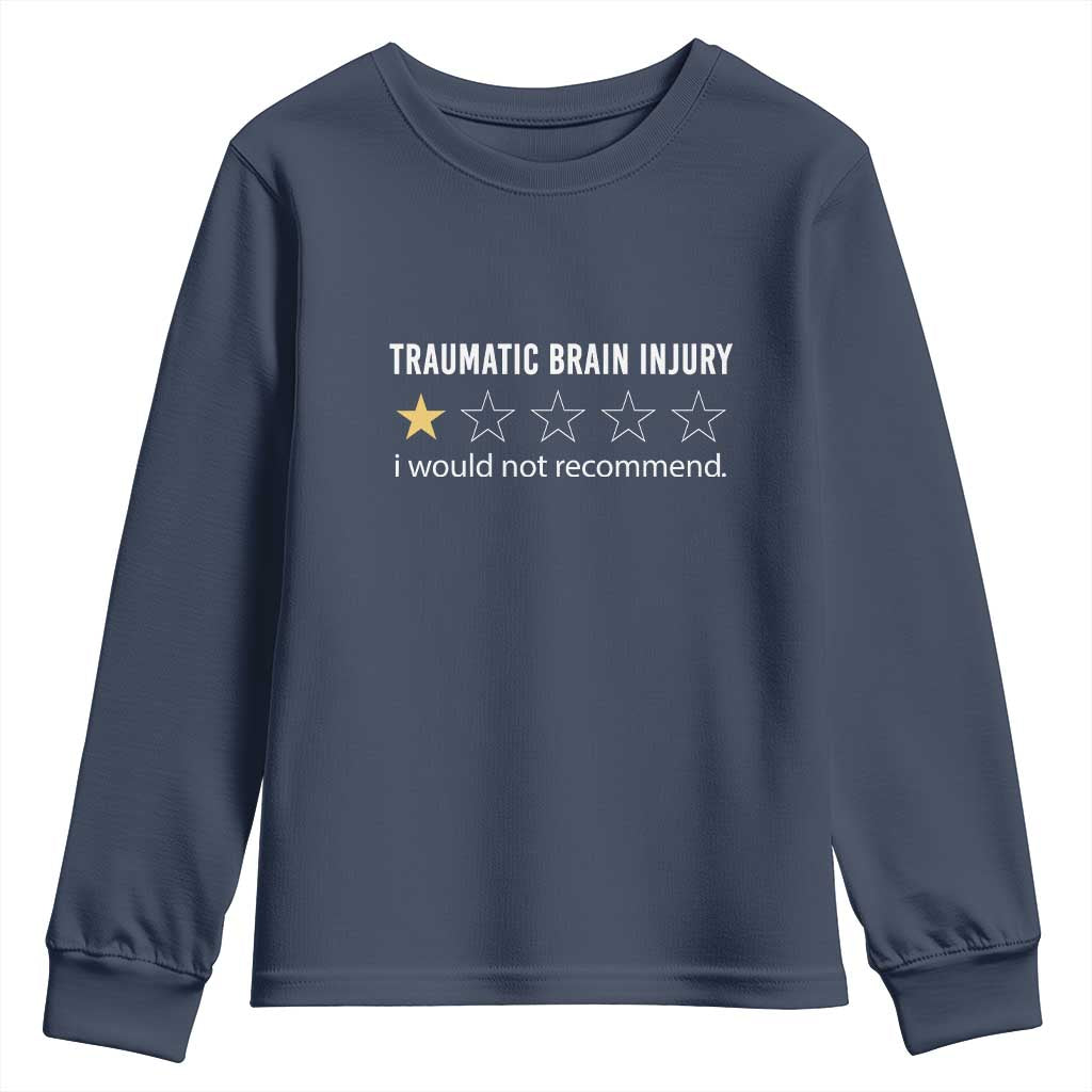 Traumatic Brain Injury Awareness Youth Sweatshirt I Would Not Recommend TBI Warrior TS02 Navy Print Your Wear