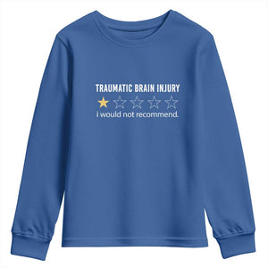 Traumatic Brain Injury Awareness Youth Sweatshirt I Would Not Recommend TBI Warrior TS02 Royal Blue Print Your Wear
