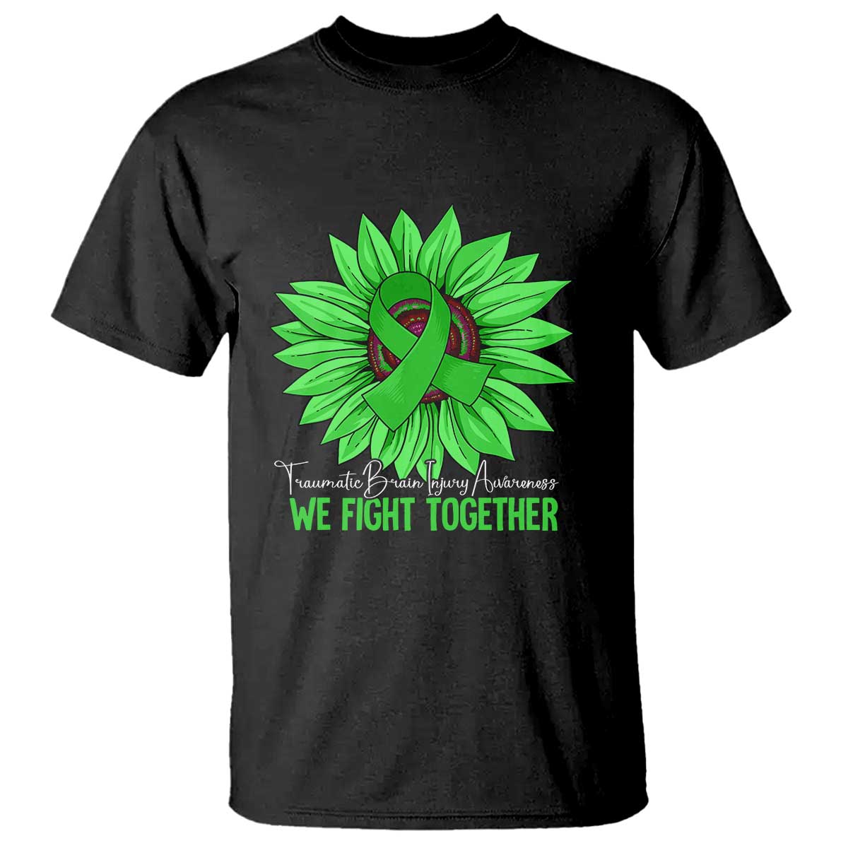 Traumatic Brain Injury Awareness T Shirt TBI We Fight Together Green Sunflower TS02 Black Print Your Wear