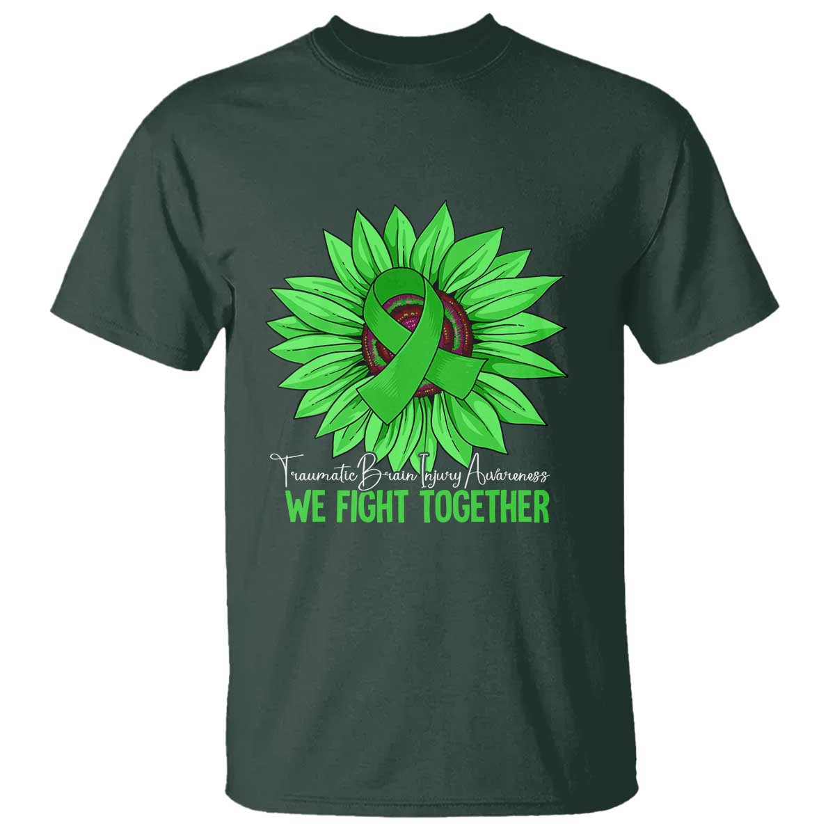 Traumatic Brain Injury Awareness T Shirt TBI We Fight Together Green Sunflower TS02 Dark Forest Green Print Your Wear