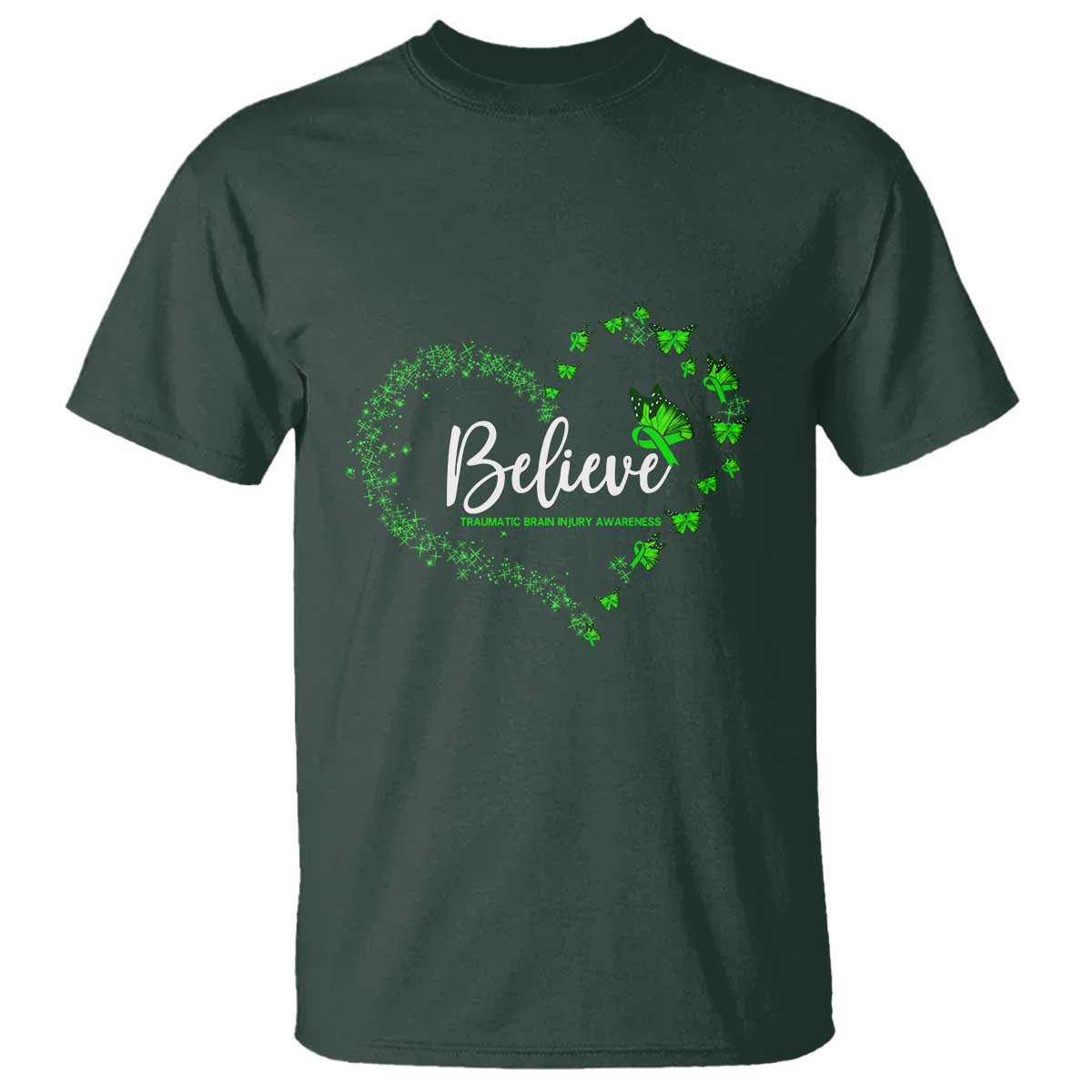 Traumatic Brain Injury Awareness T Shirt TBI Believe Butterflies TS02 Dark Forest Green Print Your Wear