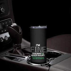 Traumatic Brain Injury Awareness Skinny Tumbler TBI Warrior I'm Fine TS02 Print Your Wear