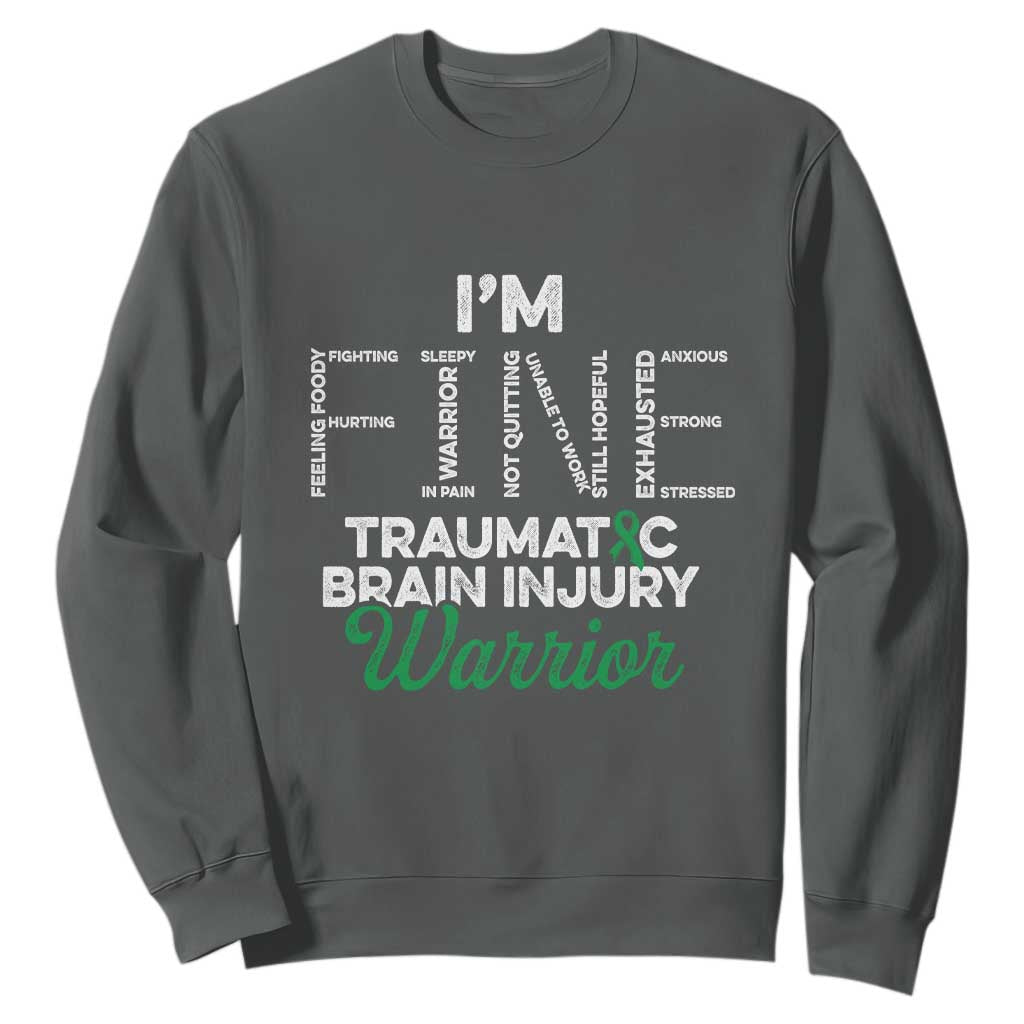 Traumatic Brain Injury Awareness Sweatshirt TBI Warrior I'm Fine TS02 Dark Heather Print Your Wear