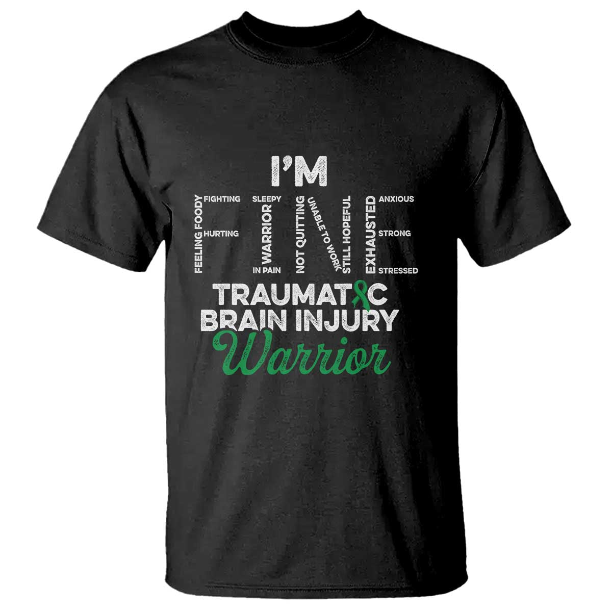Traumatic Brain Injury Awareness T Shirt TBI Warrior I'm Fine TS02 Black Print Your Wear