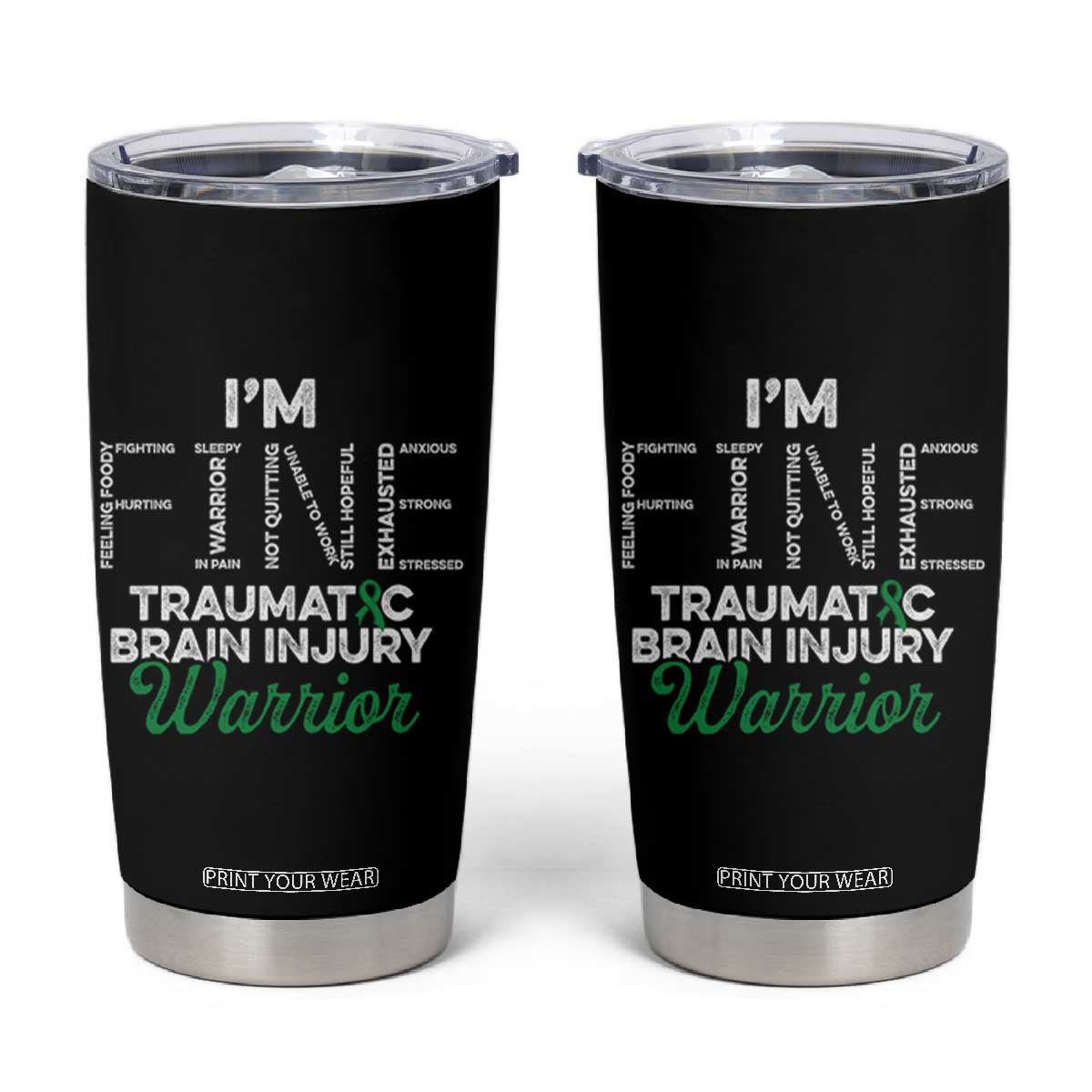 Traumatic Brain Injury Awareness Tumbler Cup TBI Warrior I'm Fine TS02 Black Print Your Wear