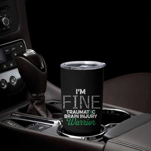 Traumatic Brain Injury Awareness Tumbler Cup TBI Warrior I'm Fine TS02 Print Your Wear