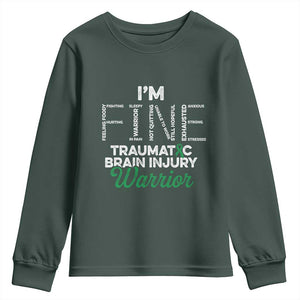 Traumatic Brain Injury Awareness Youth Sweatshirt TBI Warrior I'm Fine TS02 Dark Forest Green Print Your Wear