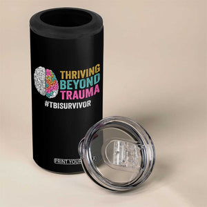 Traumatic Brain Injury Awareness 4 in 1 Can Cooler Tumbler Thriving Beyond Trauma TBI Survivor TS02 Print Your Wear