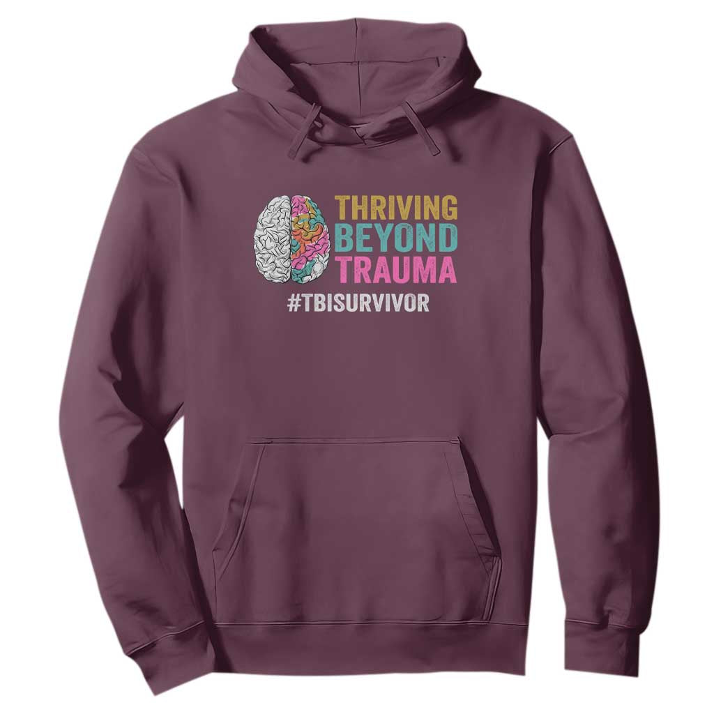 Traumatic Brain Injury Awareness Hoodie Thriving Beyond Trauma TBI Survivor TS02 Maroon Print Your Wear