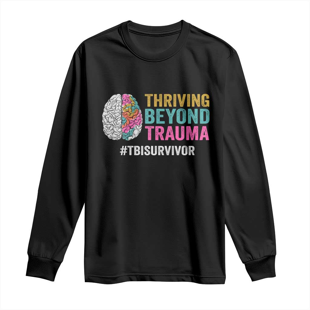 Traumatic Brain Injury Awareness Long Sleeve Shirt Thriving Beyond Trauma TBI Survivor TS02 Black Print Your Wear