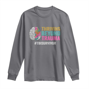 Traumatic Brain Injury Awareness Long Sleeve Shirt Thriving Beyond Trauma TBI Survivor TS02 Charcoal Print Your Wear