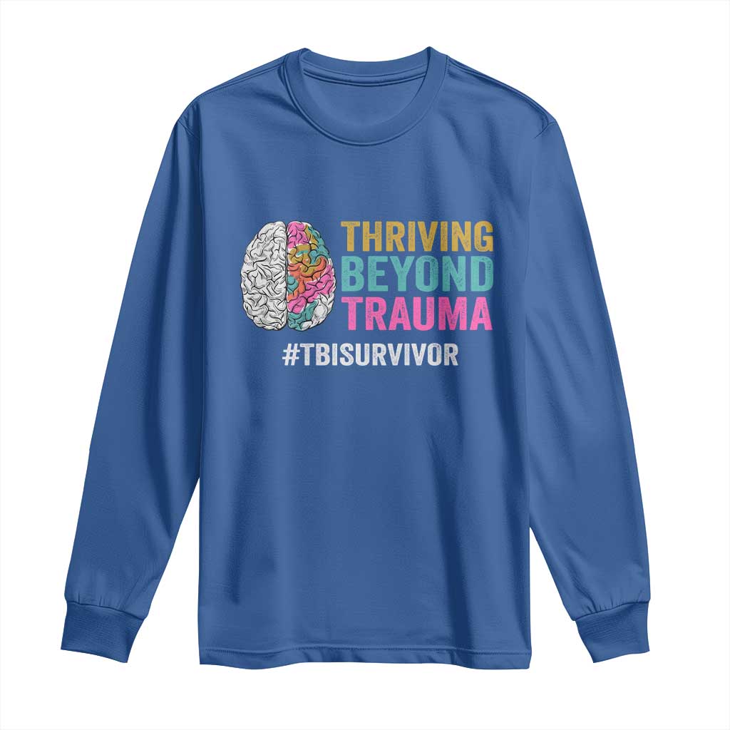 Traumatic Brain Injury Awareness Long Sleeve Shirt Thriving Beyond Trauma TBI Survivor TS02 Royal Blue Print Your Wear