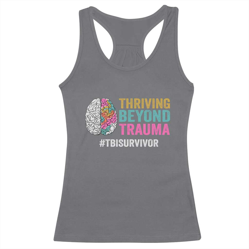 Traumatic Brain Injury Awareness Racerback Tank Top Thriving Beyond Trauma TBI Survivor TS02 Charcoal Print Your Wear