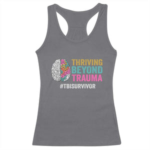 Traumatic Brain Injury Awareness Racerback Tank Top Thriving Beyond Trauma TBI Survivor TS02 Charcoal Print Your Wear
