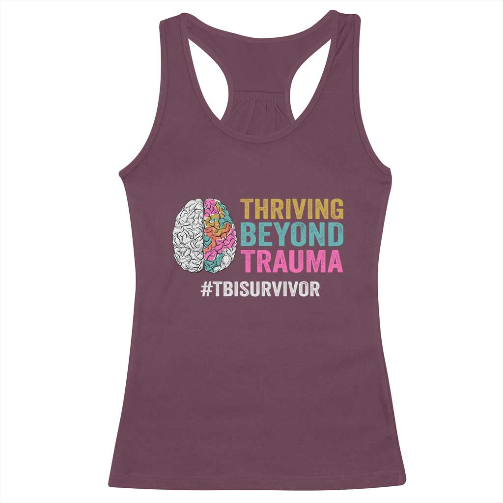 Traumatic Brain Injury Awareness Racerback Tank Top Thriving Beyond Trauma TBI Survivor TS02 Maroon Print Your Wear