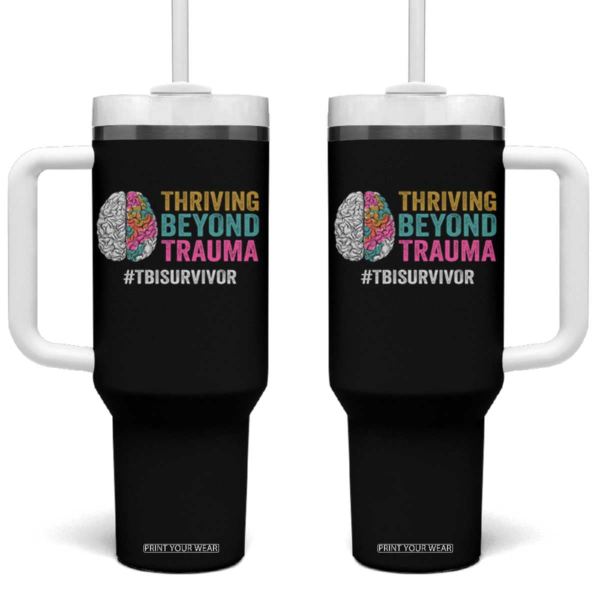 Traumatic Brain Injury Awareness Tumbler With Handle Thriving Beyond Trauma TBI Survivor TS02 One Size: 40 oz Black Print Your Wear