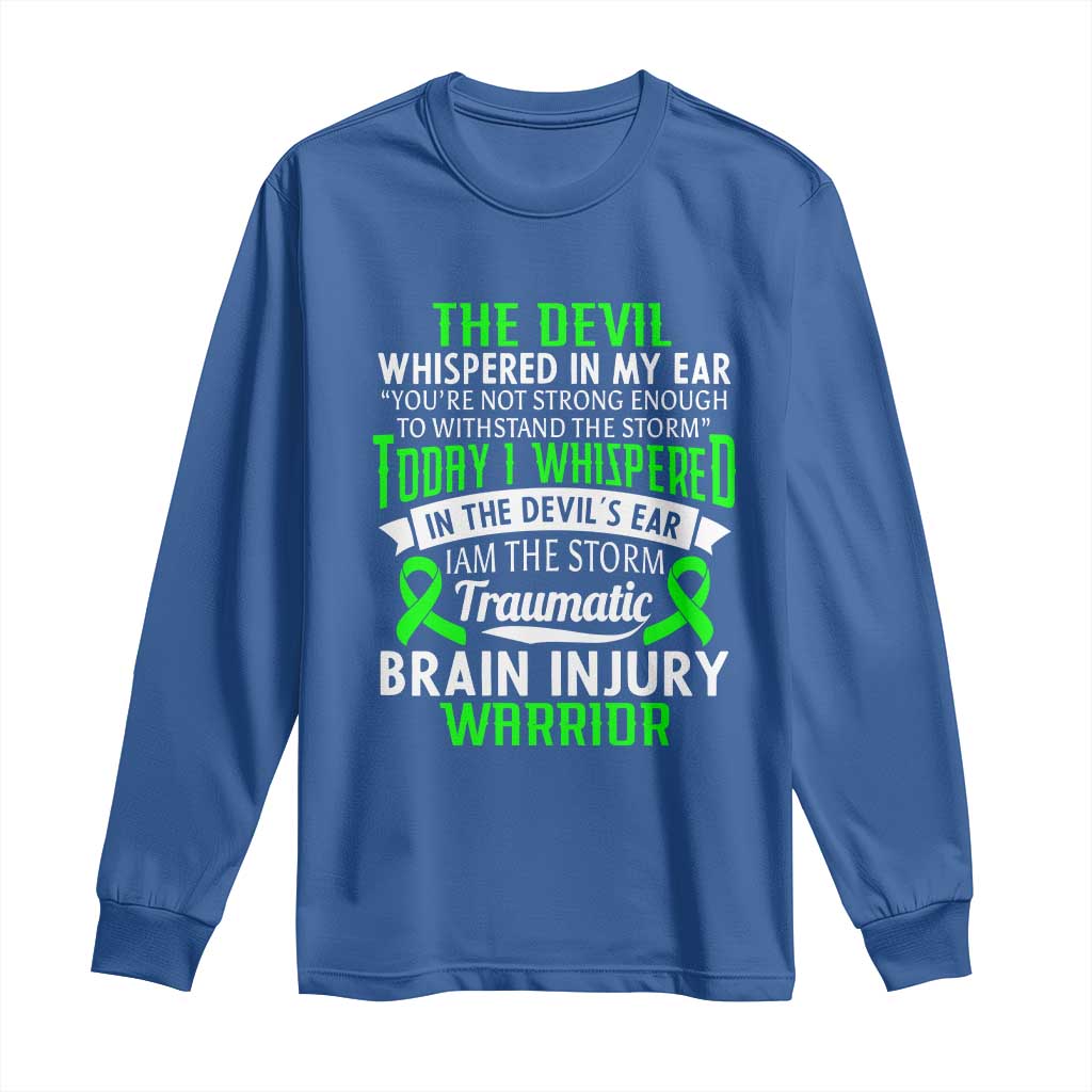 Traumatic Brain Injury Awareness Long Sleeve Shirt TBI Warrior I Am The Storm TS02 Royal Blue Print Your Wear