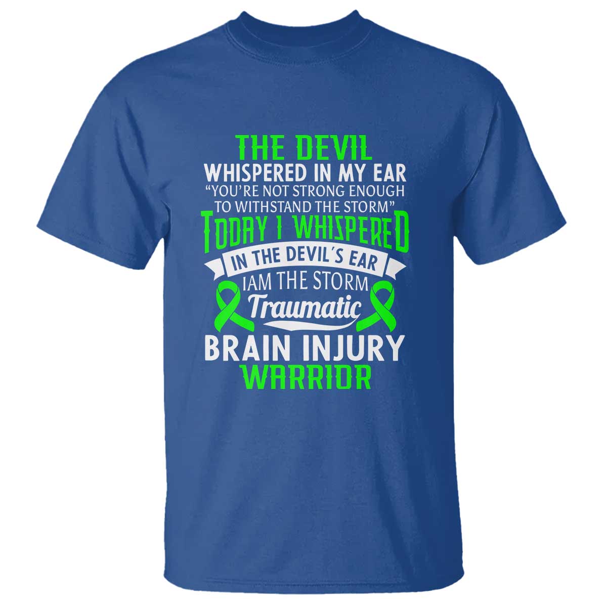 Traumatic Brain Injury Awareness T Shirt TBI Warrior I Am The Storm TS02 Royal Blue Print Your Wear