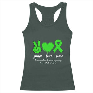 Traumatic Brain Injury Awareness Racerback Tank Top Peace Love Cure TBI Warrior TS02 Dark Forest Green Print Your Wear