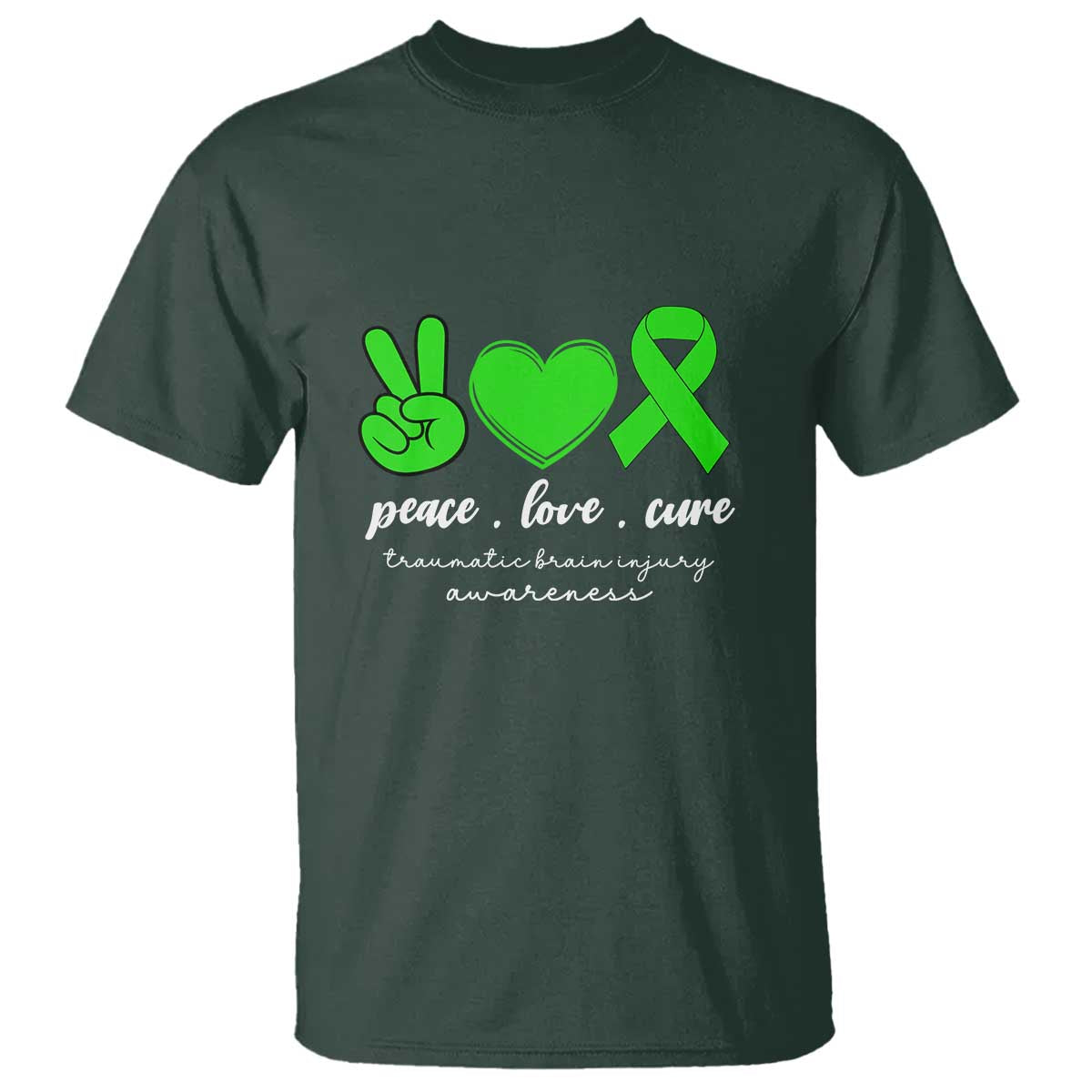 Traumatic Brain Injury Awareness T Shirt Peace Love Cure TBI Warrior TS02 Dark Forest Green Print Your Wear
