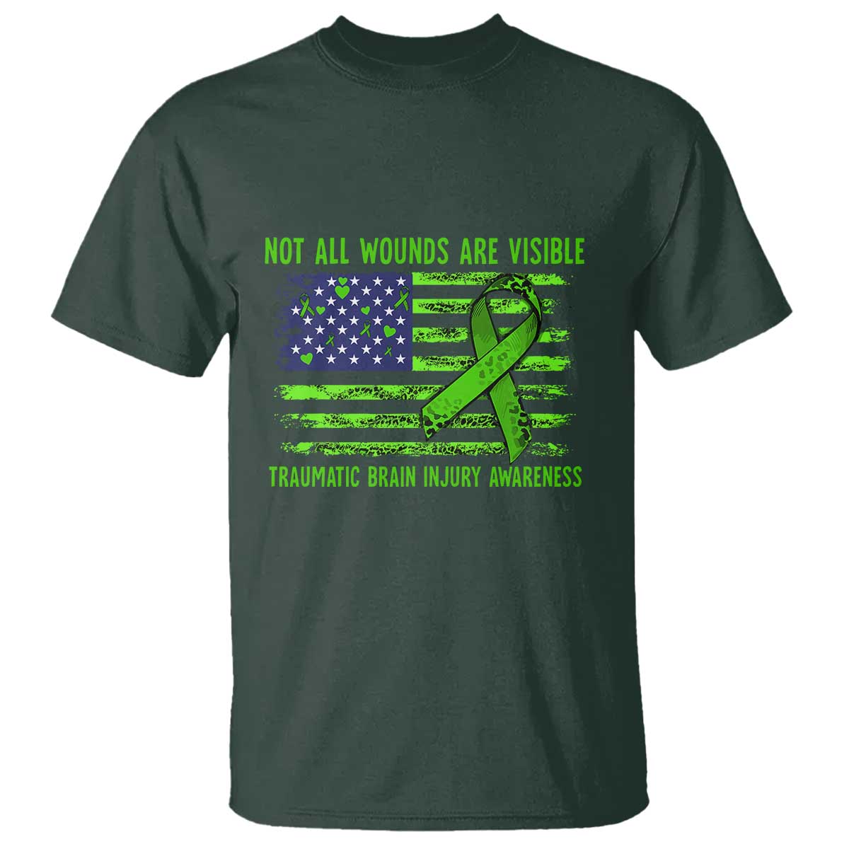 Traumatic Brain Injury Awareness T Shirt - Not All Wounds Are Visible TBI Warrior American Flag Tee TS02 Dark Forest Green Print Your Wear