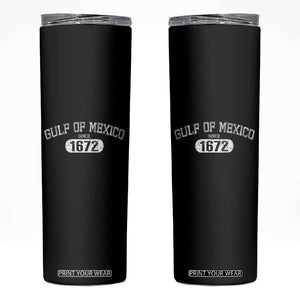 Gulf of Mexico Since 1672 Skinny Tumbler Golfo de Mexico Classic TS02 Black Print Your Wear