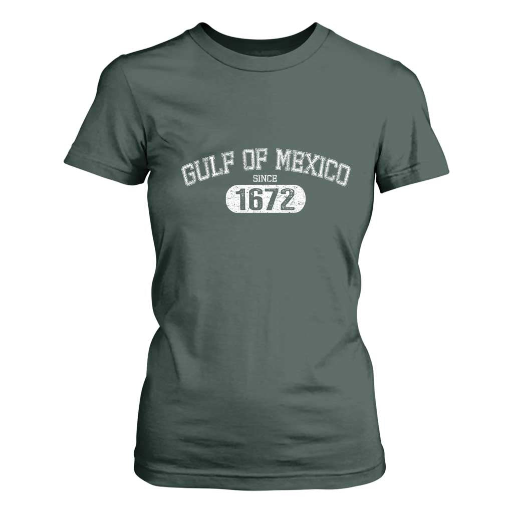 Gulf of Mexico Since 1672 T Shirt For Women Golfo de Mexico Classic TS02 Dark Forest Green Print Your Wear