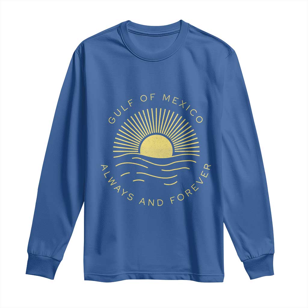 Gulf of Mexico Long Sleeve Shirt Always & Forever Vintage Sunset Political TS02 Royal Blue Print Your Wear