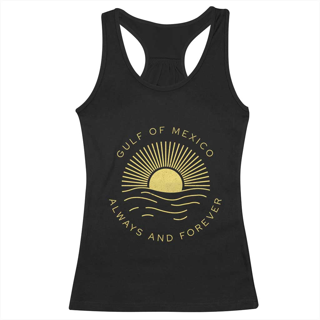 Gulf of Mexico Racerback Tank Top Always & Forever Vintage Sunset Political TS02 Black Print Your Wear