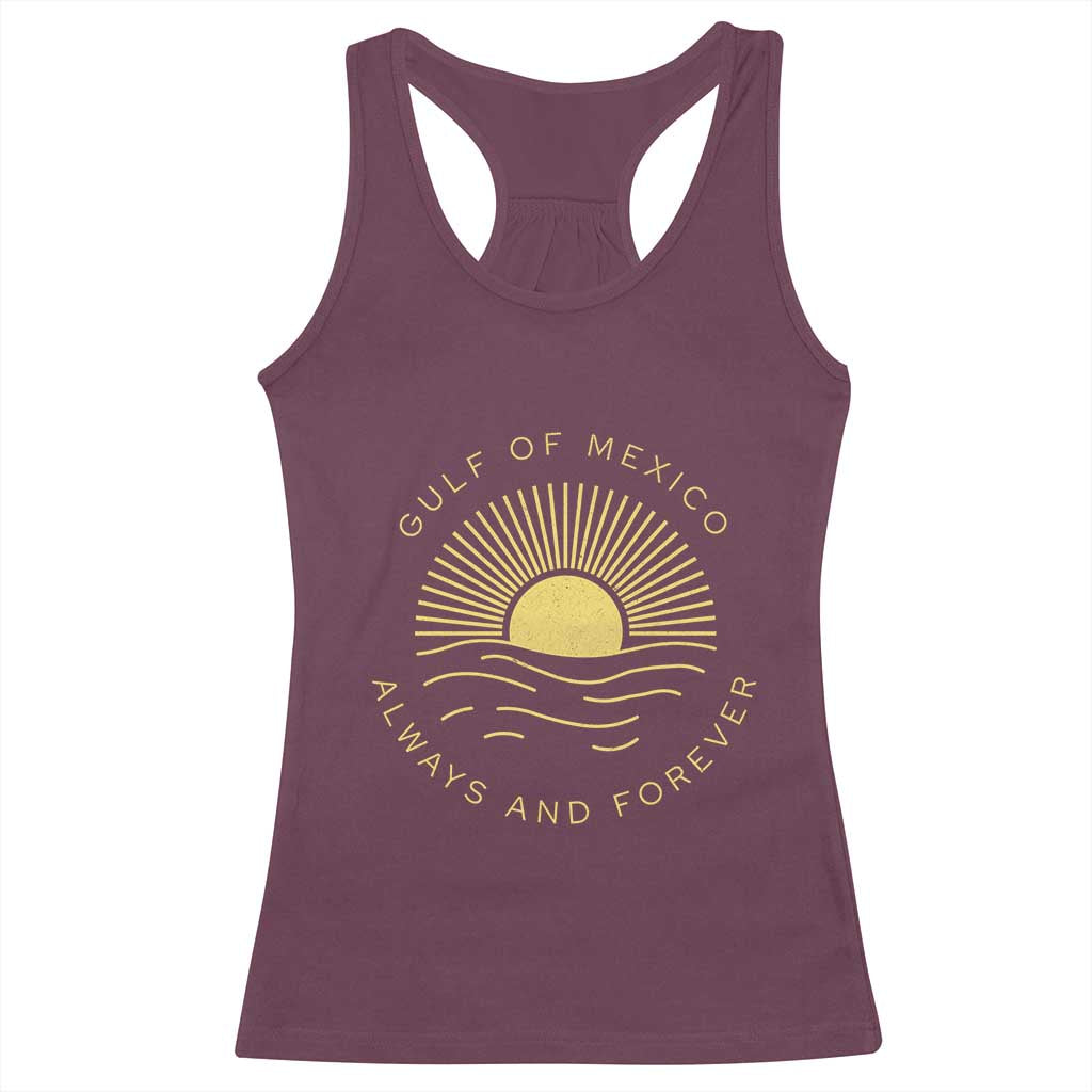 Gulf of Mexico Racerback Tank Top Always & Forever Vintage Sunset Political TS02 Maroon Print Your Wear