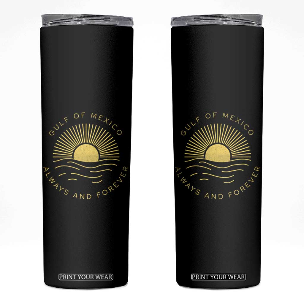 Gulf of Mexico Skinny Tumbler Always & Forever Vintage Sunset Political TS02 Black Print Your Wear