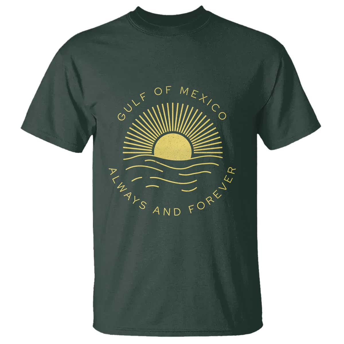 Gulf of Mexico T Shirt Always & Forever Vintage Sunset Political TS02 Dark Forest Green Print Your Wear