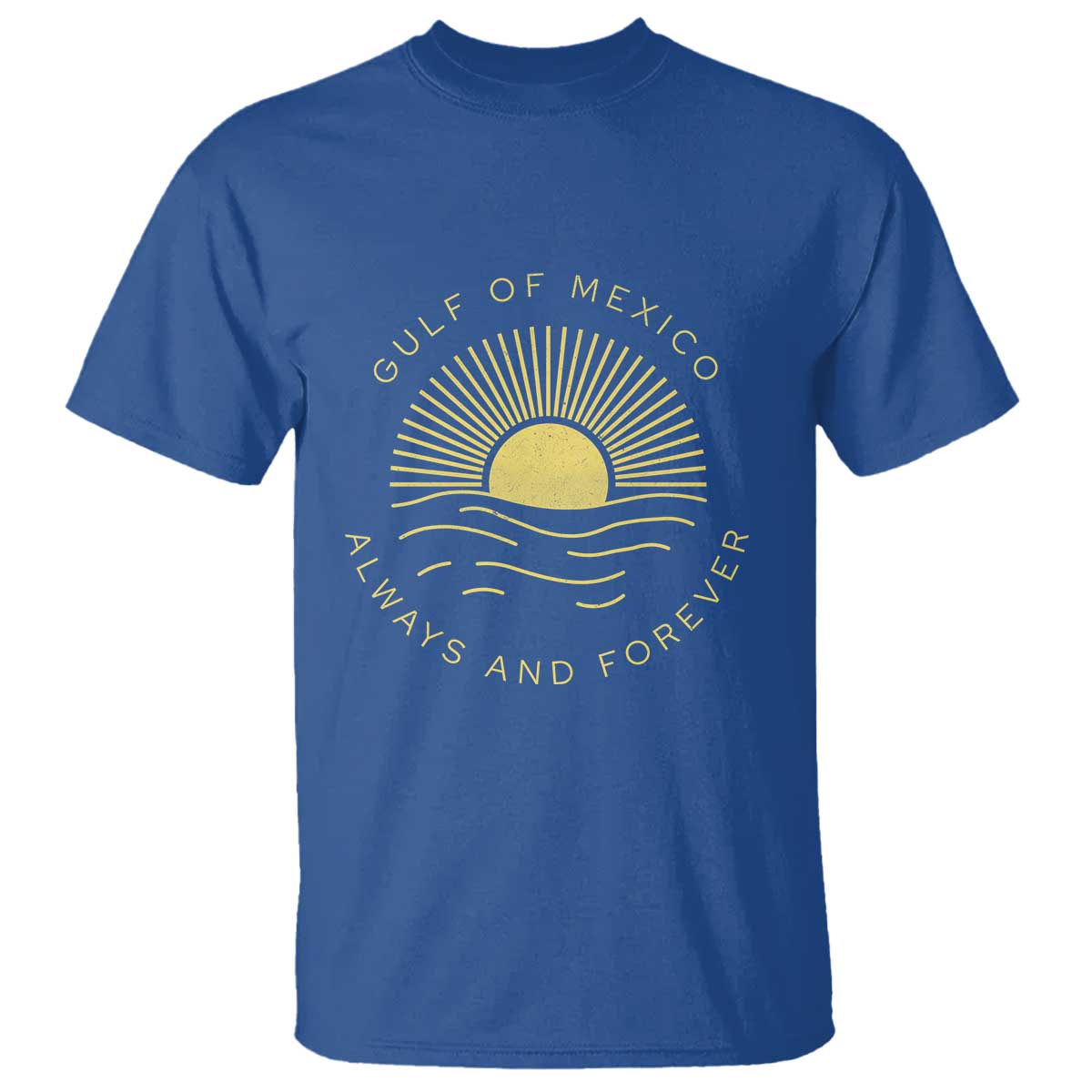 Gulf of Mexico T Shirt Always & Forever Vintage Sunset Political TS02 Royal Blue Print Your Wear