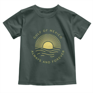 Gulf of Mexico Toddler T Shirt Always & Forever Vintage Sunset Political TS02 Dark Forest Green Print Your Wear