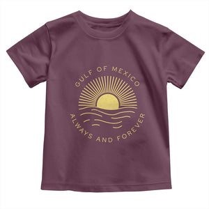 Gulf of Mexico Toddler T Shirt Always & Forever Vintage Sunset Political TS02 Maroon Print Your Wear