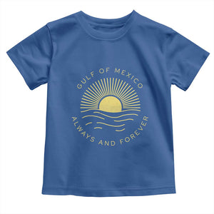 Gulf of Mexico Toddler T Shirt Always & Forever Vintage Sunset Political TS02 Royal Blue Print Your Wear