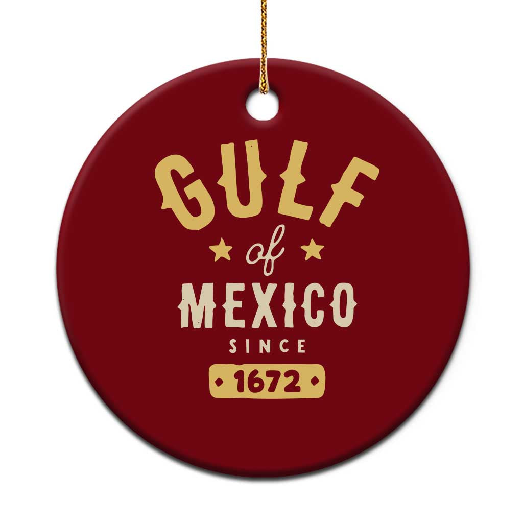 Gulf of Mexico Since 1672 Ceramic Ornament Golfo de Mexico Classic Vintage TS02 1pc Red Print Your Wear