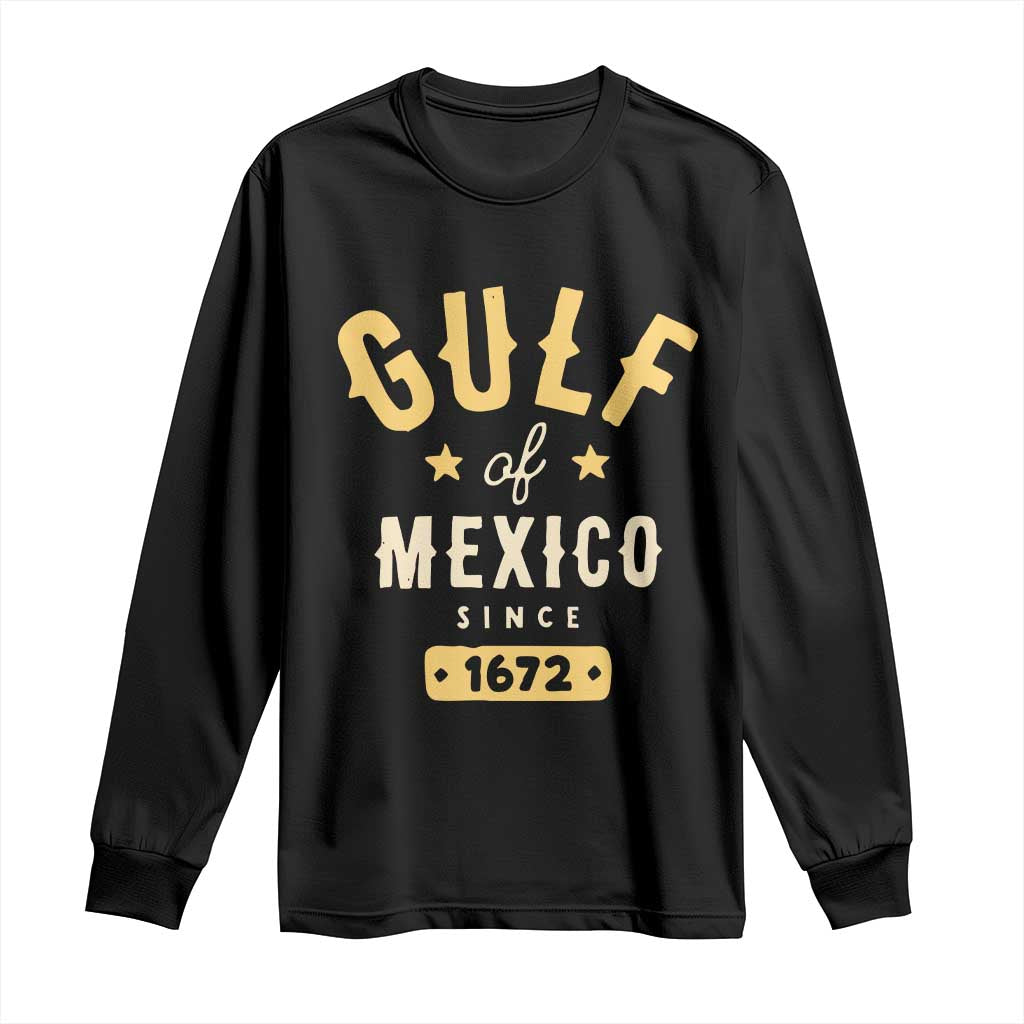 Gulf of Mexico Since 1672 Long Sleeve Shirt Golfo de Mexico Classic Vintage TS02 Black Print Your Wear
