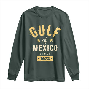Gulf of Mexico Since 1672 Long Sleeve Shirt Golfo de Mexico Classic Vintage TS02 Dark Forest Green Print Your Wear
