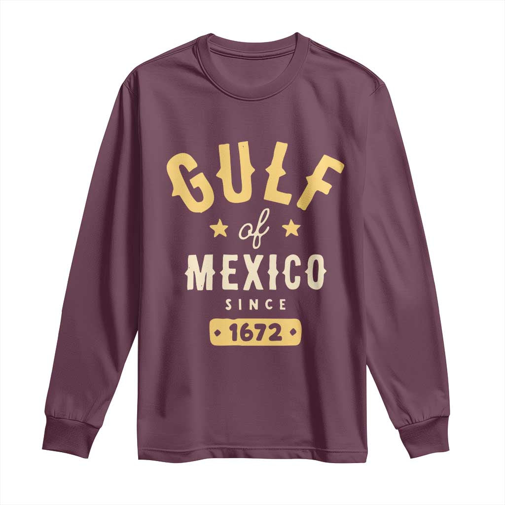 Gulf of Mexico Since 1672 Long Sleeve Shirt Golfo de Mexico Classic Vintage TS02 Maroon Print Your Wear