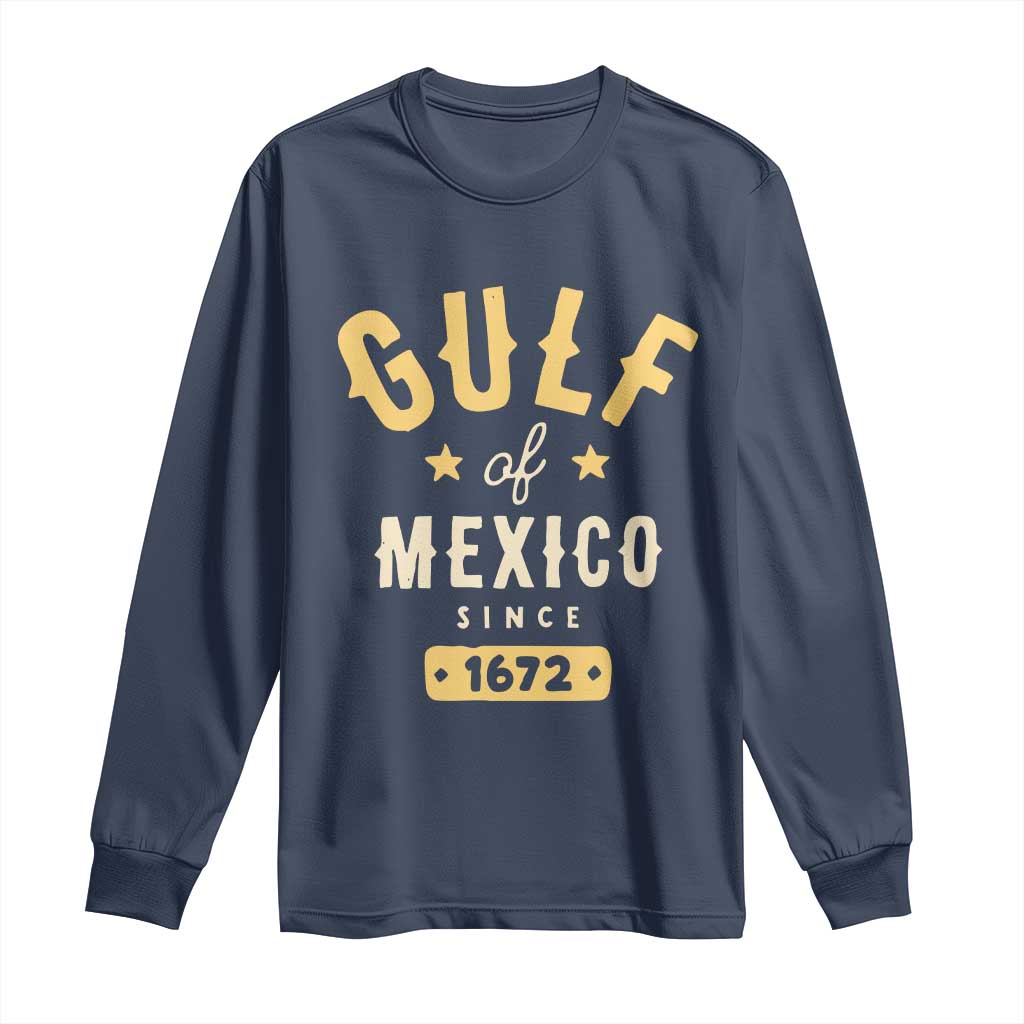 Gulf of Mexico Since 1672 Long Sleeve Shirt Golfo de Mexico Classic Vintage TS02 Navy Print Your Wear